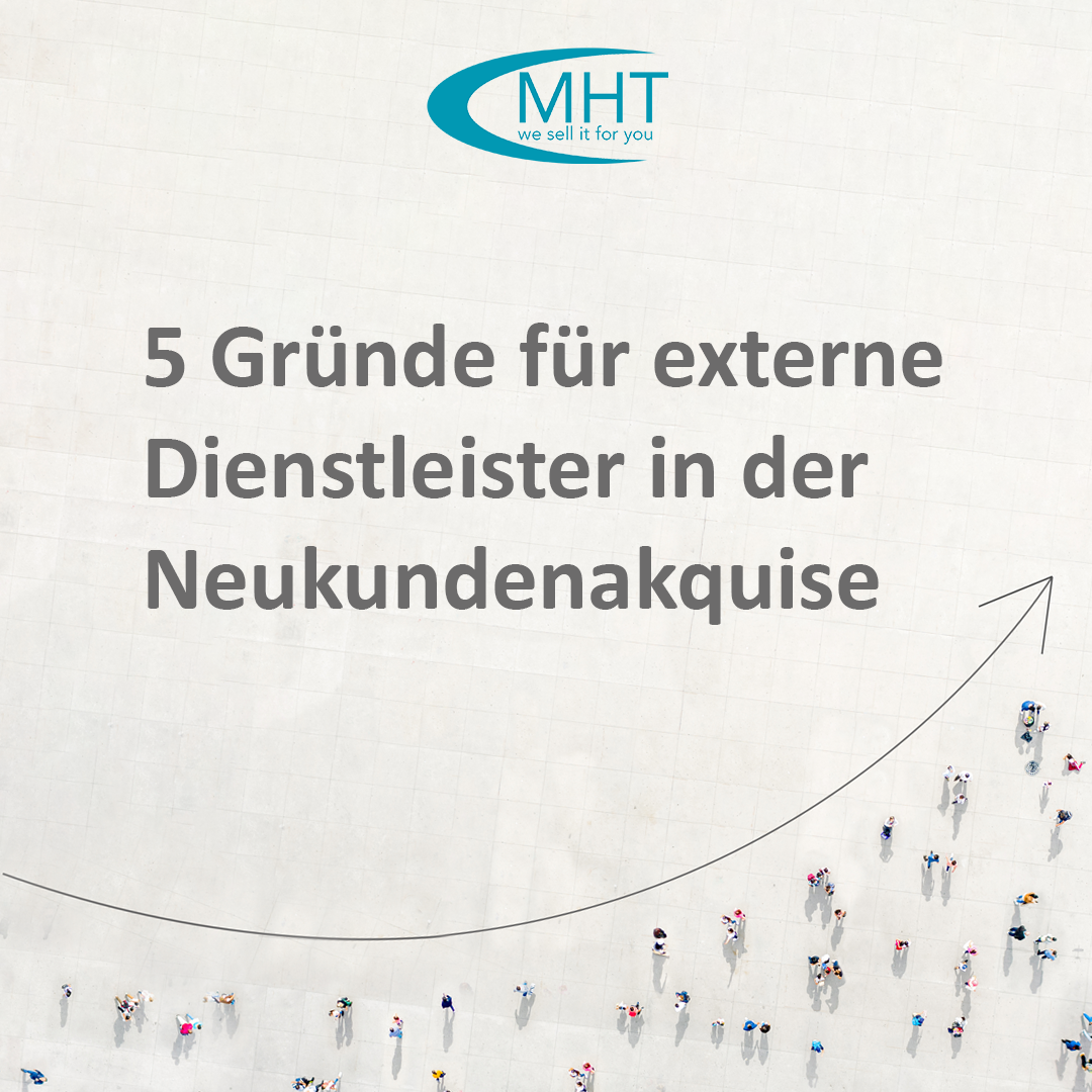 5 Gründe für externe Dienstleister in der Neukundenakquise