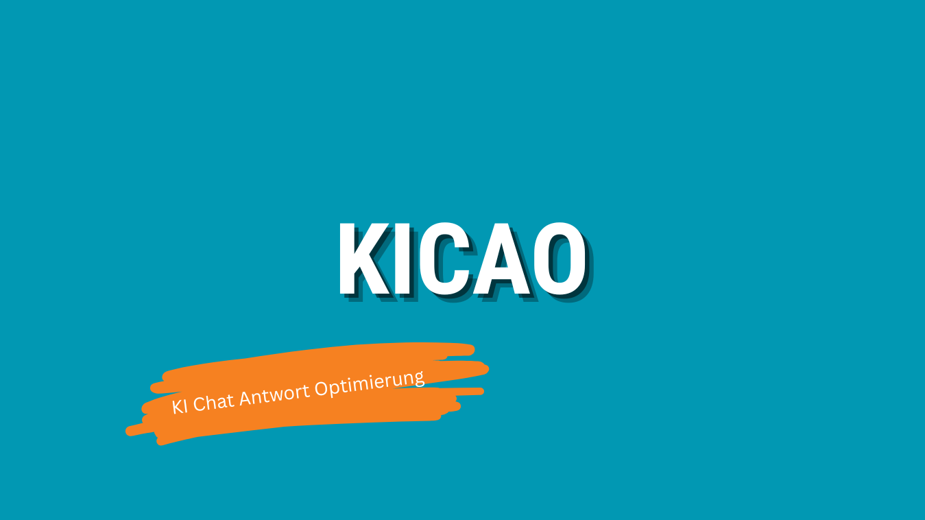 KICAO, KI Chat Antwort Optimierung alias AICAO, AI Chat Answer Optimization
